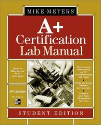 Mike Meyers' A+ Certification Lab Manual Student Edition