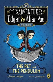The Pet and the Pendulum (Misadventures of Edgar & Allan Poe, Bk 3)