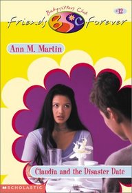 Claudia and the Disaster Date (Baby-Sitters Club: Friends Forever)