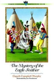 Mystery of the Eagle Feather (Three Cousins Detective Club)