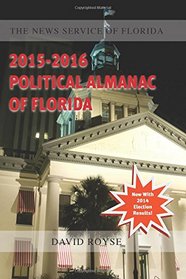 Political Almanac of Florida 2015-2016 (Volume 1)