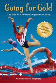 Going for Gold: The 2008 U.S. Women's Gymnastics Team