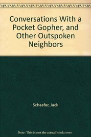 Conversations With a Pocket Gopher, and Other Outspoken Neighbors