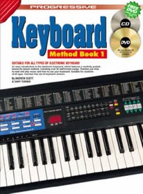 KEYBOARD METHOD BOOK 1 BK/CD AND BONUS DVD: SUITABLE FOR ALL TYPES OF ELECTRONIC KEYBOARD (Progressive)
