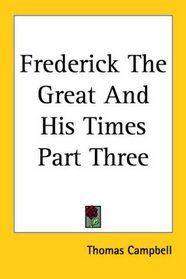 Frederick The Great And His Times Part Three