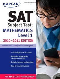 Kaplan SAT Subject Test Mathematics Level 1 2010-2011 Edition (Kaplan Sat Subject Test. Mathematics)