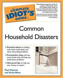 The Complete Idiot's Guide to Common Household Disasters