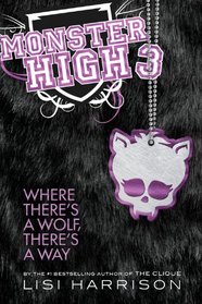 Where There S a Wolf, There S a Way (Monster High (Books))