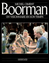 Boorman: Un visionnaire en son temps (French Edition)