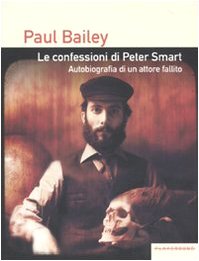 Le confessioni di Peter Smart. Autobiografia di un attore fallito