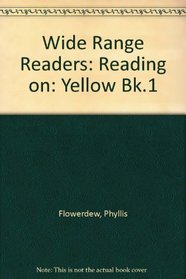 Wide Range Readers: Reading on: Yellow Bk.1