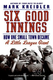 Six Good Innings: How One Small Town Became a Little League Giant