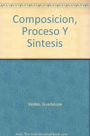 Composicion, Proceso y Sintesis (Spanish) (Composition, Process and Synthesis)