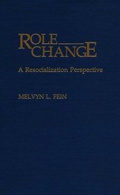 Role Change: A Resocialization Perspective