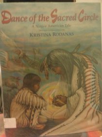 Dance of the Sacred Circle: A Native American Tale