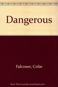 Dangerous