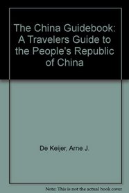 The China Guidebook: A Travelers Guide to the People's Republic of China
