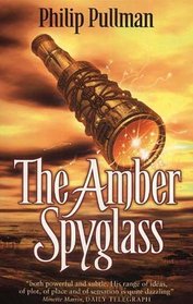 The Amber Spyglass (His Dark Materials, Bk 3)