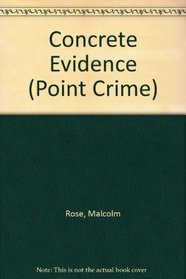 Concrete Evidence (Point Crime)
