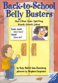 Back-to-School Belly Busters : And Other Side-Splitting Knock-Knock Jokes That Are Too Cool for School! (Lift-the-Flap Knock-Knock Book)
