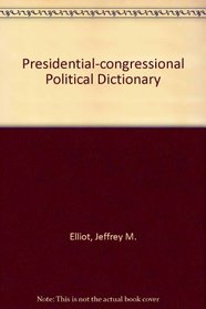 The Presidential-Congressional Political Dictionary