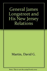 General James Longstreet and His New Jersey Relations