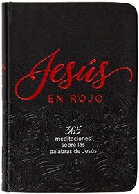 Jess en rojo: 365 meditaciones sobre las palabras de Jess (English and Spanish Edition)