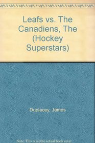 Leafs vs. The Canadiens, The (Hockey Superstars)