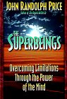 The Superbeings: Overcoming Limitations Through the Power of the Mind