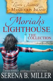 Moriah's Lighthouse, The Collection: A Love's Journey On Manitoulin Island Collection