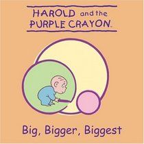 Harold and the Purple Crayon: Big, Bigger, Biggest! (Harold and the Purple Crayon)