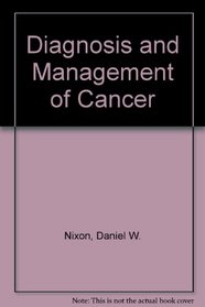 Diagnosis and Management of Cancer (The Addison-Wesley clinical practice series)