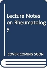 Lecture Notes on Rheumatology (Lecture Notes Series)