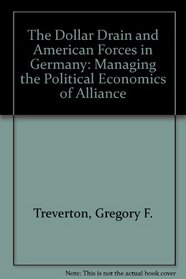 The Dollar Drain and American Forces in Germany: Managing the Political Economics of Alliance