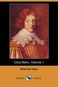 Cinq Mars, Volume 1 (Dodo Press)