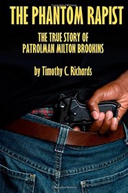 Phantom Rapist: The True Story of Patrolman Milton Brookins