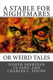 A Stable for Nightmares: or Weird Tales