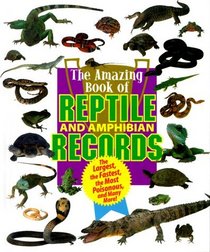 Animal Records - Amazing Book of Reptile & Amphibian Records (Animal Records)