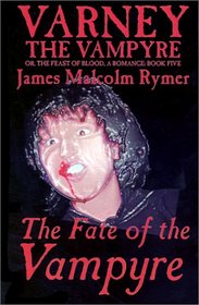 The Fate of the Vampyre (Varney the Vampyre)