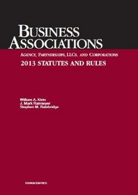 Business Associations Agency, Partnerships, Llcs, and Corporations 2013 Statutes and Rules