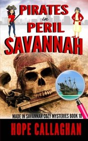 Pirates in Peril: A Made in Savannah Cozy Mystery (Made in Savannah Cozy Mysteries Series) (Volume 10)