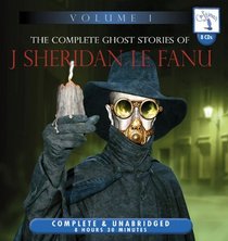 Complete Ghost Stories of Sheridan Le Fanu (Js Le Fanu the Complete Ghost)