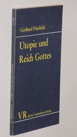 Utopie und Reich Gottes: Zur Motivation polit. Verhaltens (Kleine Vandenhoeck-Reihe ; 1403) (German Edition)