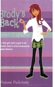 Brody's Back: The Girl Who's Got it All (Well, That's What Everyone Thinks)