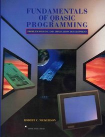 Fundamentals of Qbasic Programming: Problem Solving and Application Development