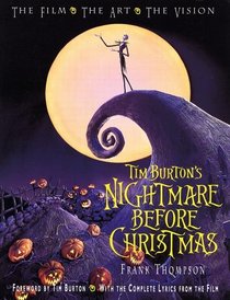 Tim Burton's Nightmare Before Christmas : The Film, the Art, the Vision