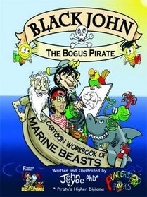 Black John the Bogus Pirate - Cartoon Workbook of Marine Beasts