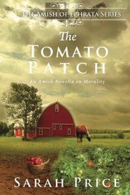 The Tomato Patch: An Amish Novella on Morality