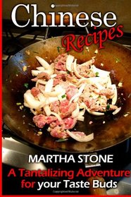 Chinese Recipes: A Tantalizing Adventure for your Taste Buds