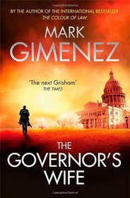 The Governor's Wife. by Mark Gimenez